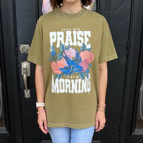 Sing His Praise Each Morning Graphic Tee